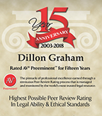 Martindale-Hubbell | 15 Year Anniversary | 2003-2018 | Dillon Graham | Rated AV Preeminent For Fifteen Years